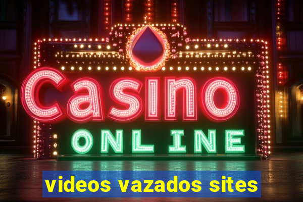 videos vazados sites